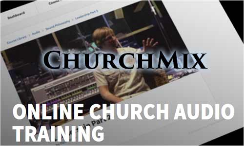 Church Mix: Overcome Inconsistent Sound Quality in Worship