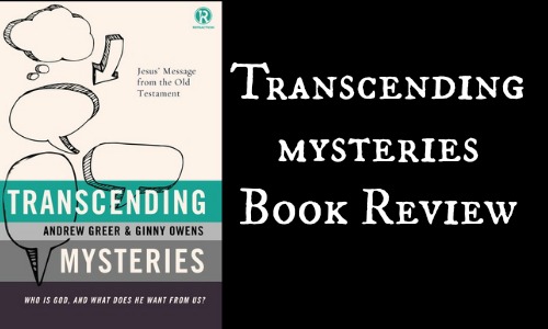 Transcending Mysteries Book Review at Rocking God's House