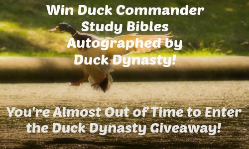 Duck Dynasty Autographed Bible Giveaway Almost Over!