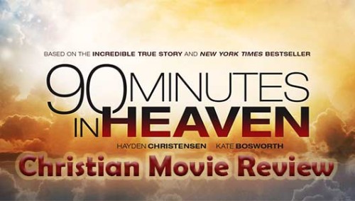90 Minutes in Heaven – Christian Movie Review – a Message to America from God?