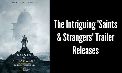 The Intriguing 'Saints & Strangers' Trailer Releases