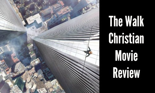 The Walk – Christian Movie Review – This Film Amazed Me
