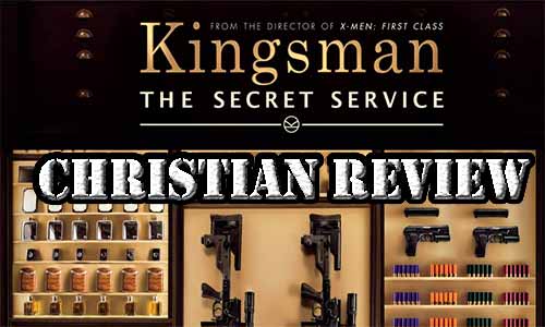 Kingsman The Secret Service Christian Movie Review