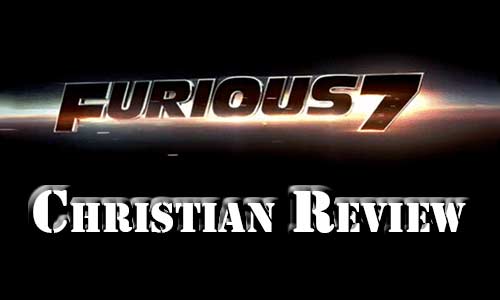 Furious 7 Christian Movie Review At Rocking Gods House