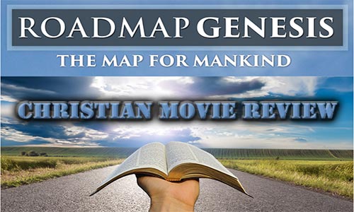 Roadmap Genesis Christian Movie Review At Rocking Gods House