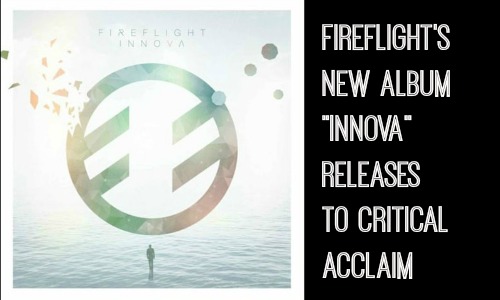 Fireflight's New Album "Innova" Releases to Critical Acclaim
