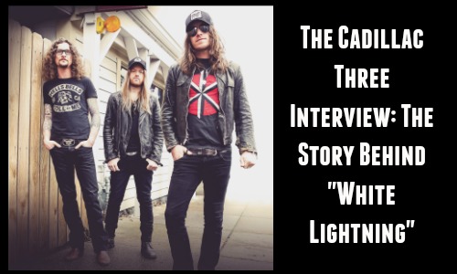 The Cadillac Three Interview: Story Behind "White Lightning"