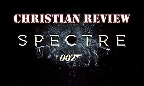 Spectre – Christian Movie Review